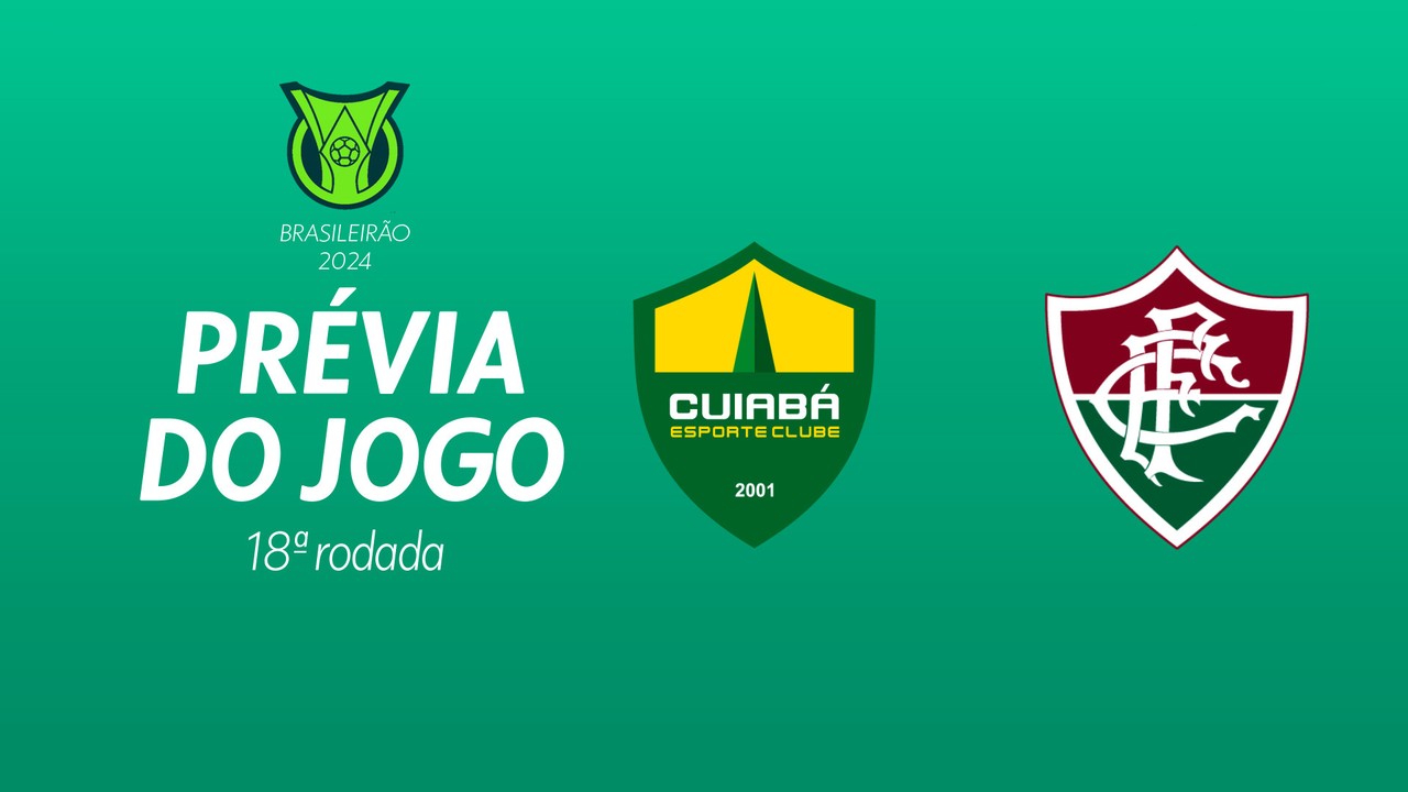 Cuiabá x Fluminense: saiba tudo sobre o jogo da 18ª rodada do Brasileirão Série A 2024