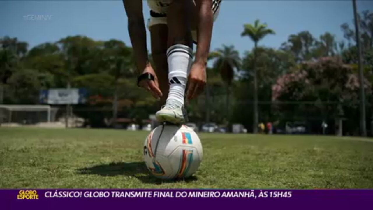 Clássico! Globo transmite final do Campeonato Mineiro