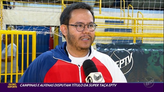 Alfenas e Campinas decidem Supertaça EPTV: veja horário e onde assistir - Programa: Globo Esporte - Campinas/Piracicaba 