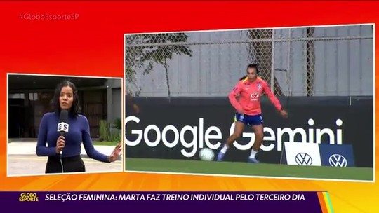 Seleção Feminina: Marta faz treino individual pelo terceiro dia - Programa: Globo Esporte SP 