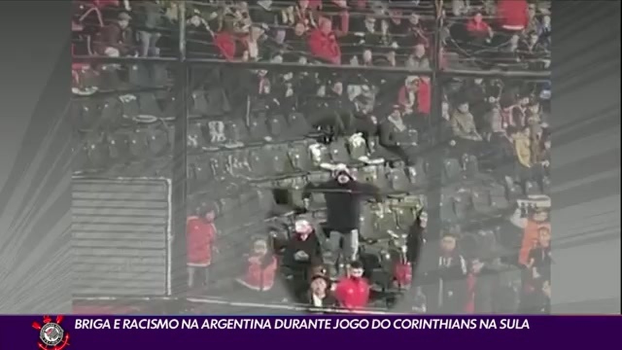 Briga e racismo na Argentina durante jogo do Corinthians na Sula