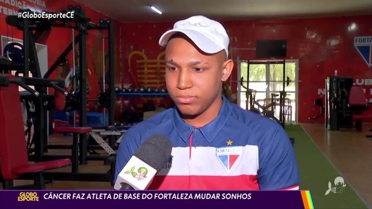 Câncer faz jogador da base do Fortaleza mudar sonhos - Programa: Globo Esporte CE 