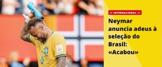 "Acabou" e "despedida amarga": imprensa internacional repercute adeus de Neymar à Seleção