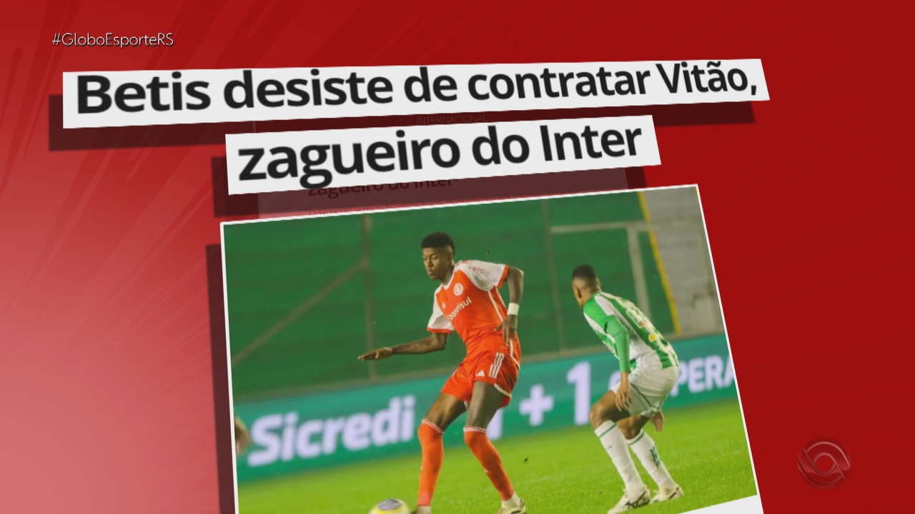 Betis desisteufc apostacontratar Vitão, zagueiro do Inter