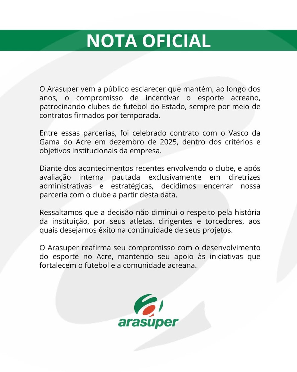 Nota da empresa Arasuper sobre t&eacute;rmino de contrato com Vasco-AC &mdash; Foto: Divulga&ccedil;&atilde;o/Arasuper