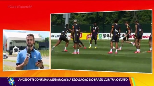 Ancelotti confirma mudanças na escalação do Brasil contra o Egito - Programa: Globo Esporte SP 