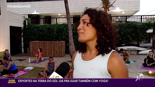 Esportes na Terra do Sol: confira sobre fazer yoga - Programa: Globo Esporte CE 