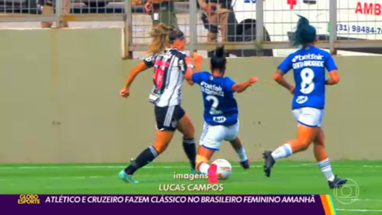 Atlético e Cruzeiro fazem clássico pelo Brasileiro Feminino