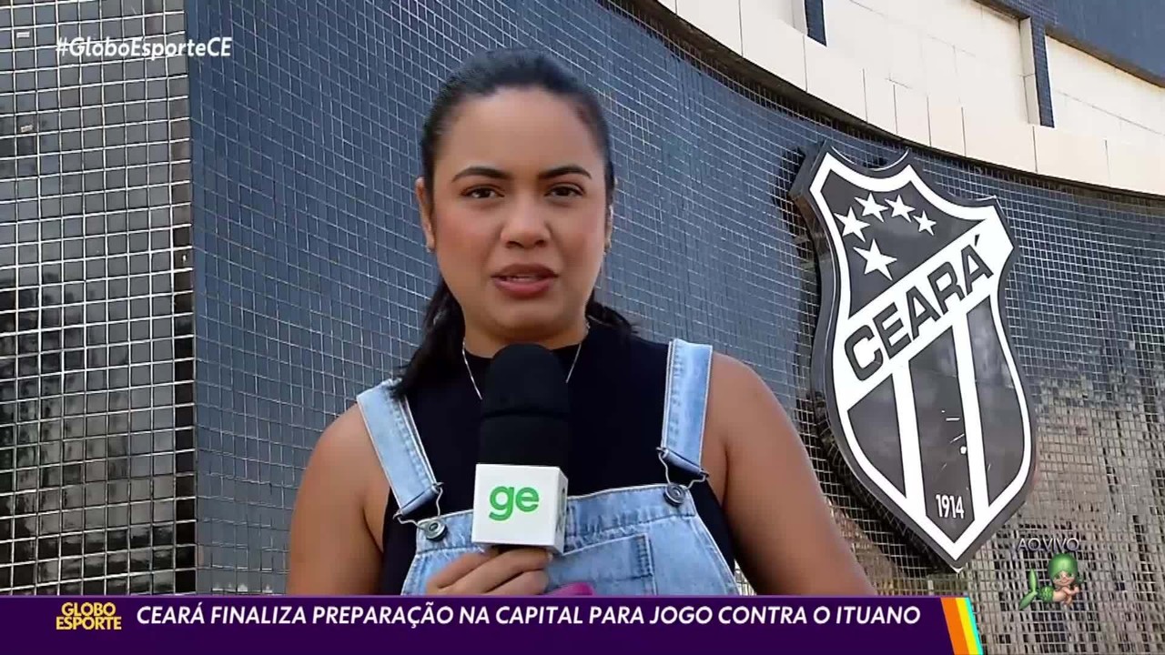 Ceará finaliza preparação para jogo contra o Ituano