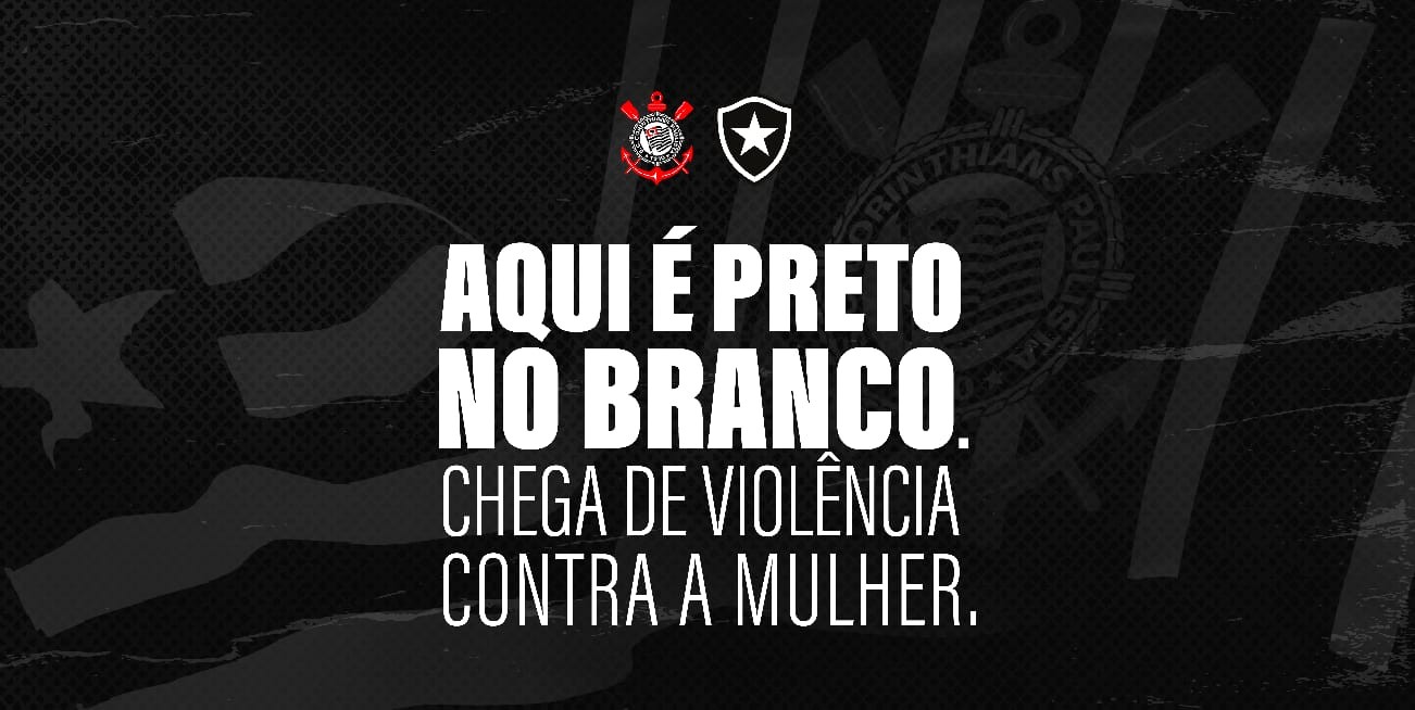 Corinthians e Botafogo se unem em campanha de combate à violência contra a mulher e feminicídio