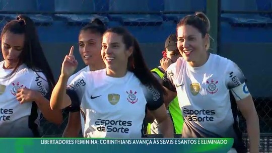 Libertadores Feminina: Corinthians avança às semifinais, e Santos é eliminado - Programa: Esporte Espetacular 