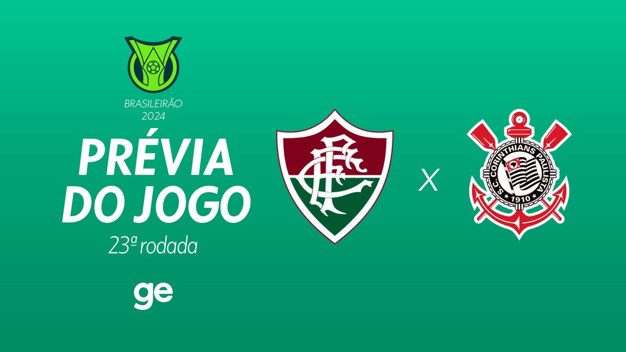 Fluminense x Corinthians: saiba tudo sobre o jogo da 23ª rodada do Brasileirão Série A