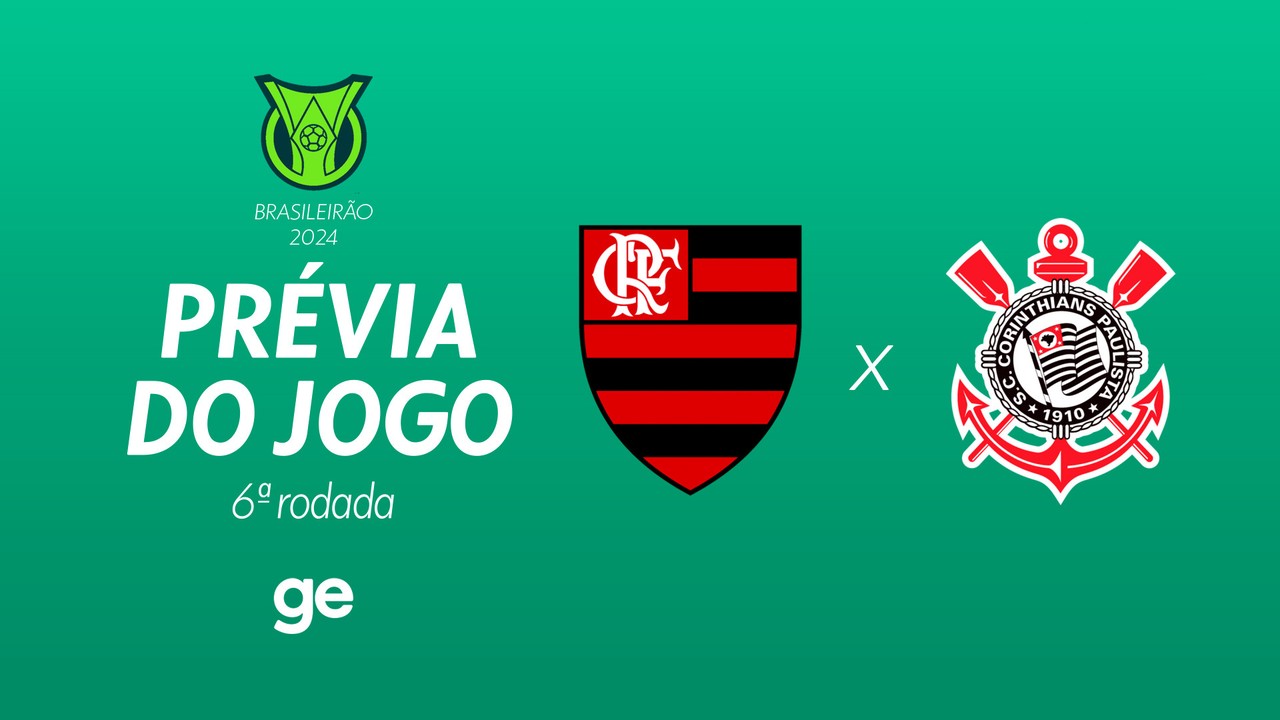 Flamengo x Corinthians: saiba tudo sobre o jogo da 6ª rodada do Brasileirão Série A 2024