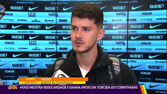 Hugo mostra regularidade e ganha apoio da torcida do Corinthians - Programa: Globo Esporte SP 