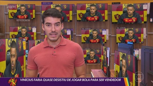 Vinícius Faria, do Sport, quase largou o futebol para vender televisões - Programa: Globo Esporte PE 