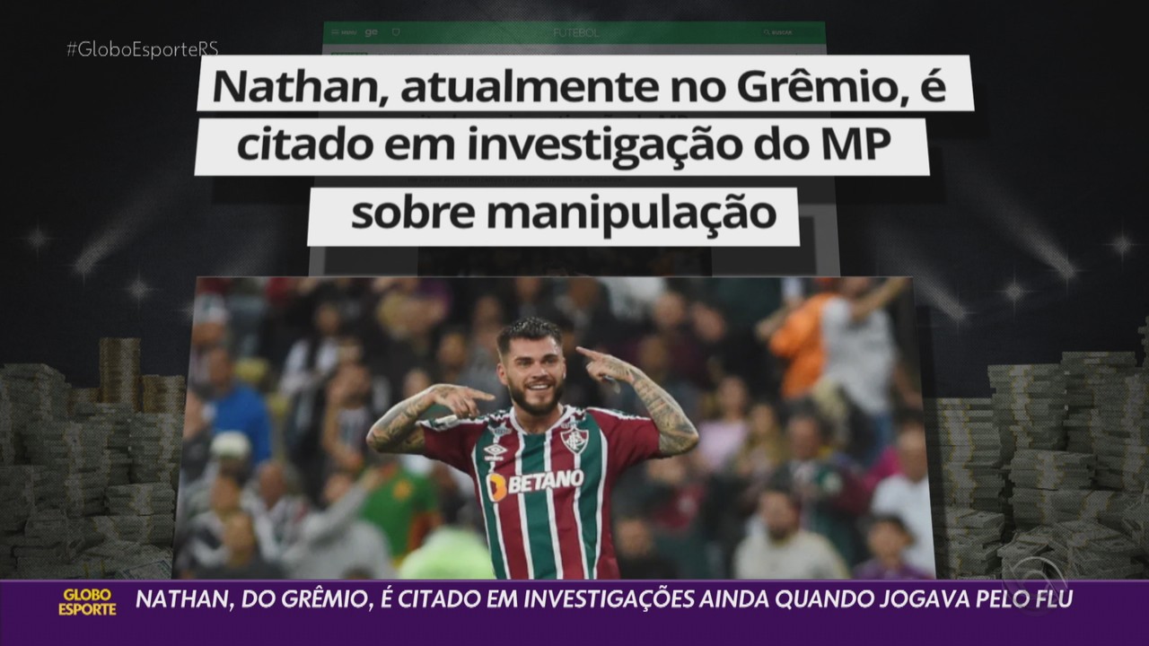 Nathan, do Grêmio, é citado em investigações ainda quando jogava pelo Flu