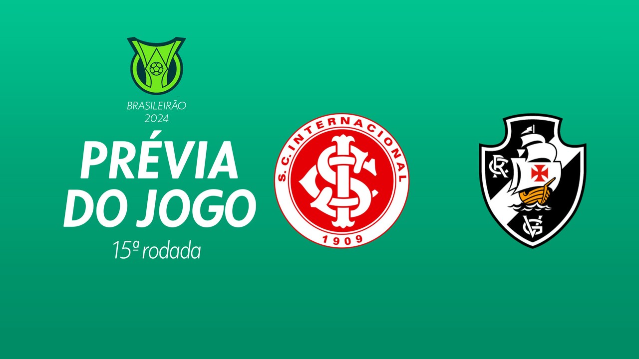 Internacional x Vasco: saiba tudo sobre o jogo da 15ª rodada do Brasileirão Série A 2024