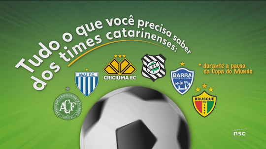 Atualização dos times catarinenses durante a pausa para a Copa do Mundo - Programa: Globo Esporte SC 
