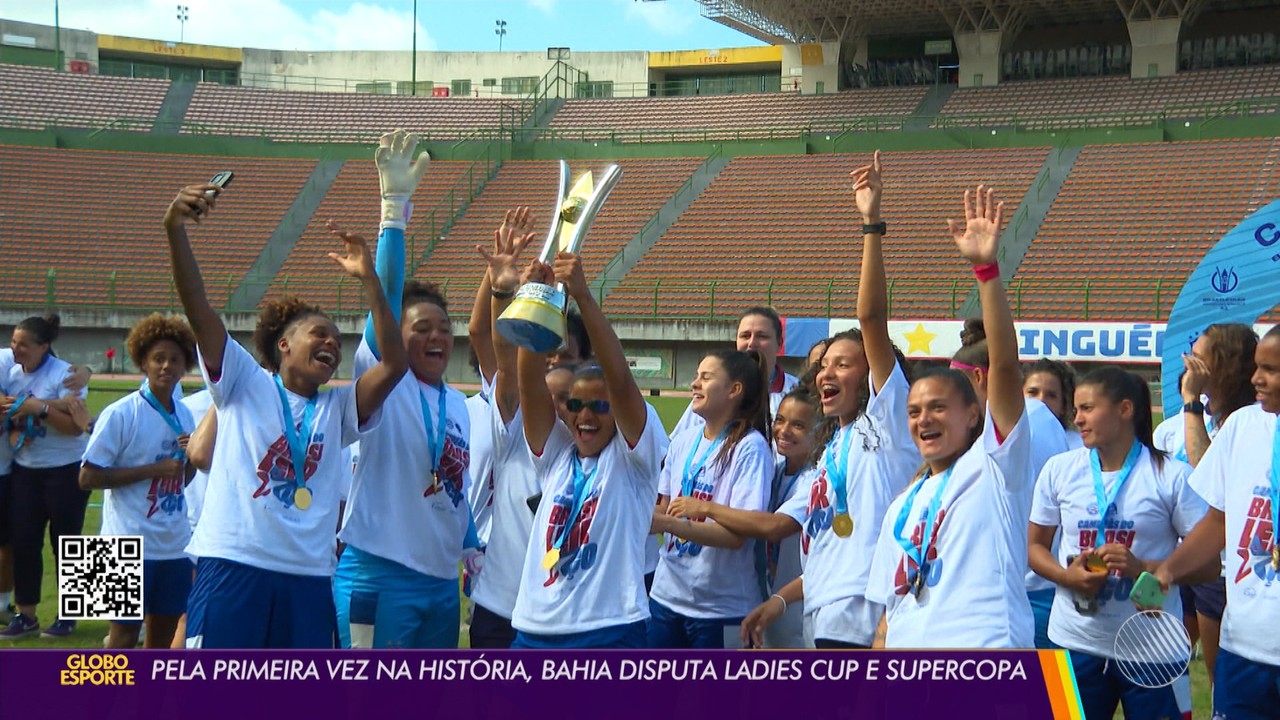 Pela primeira vez na história, Bahia disputa Ladies Cup e Supercopa