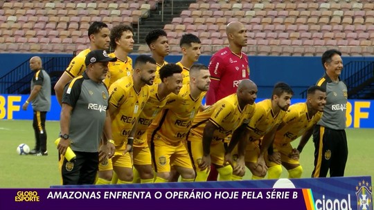 Amazonas enfrenta o Operário-PR hoje pela Série B - Programa: Globo Esporte AM 